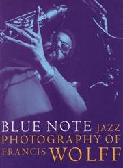 9780789304933: Blue Note Jazz Photography of Francis Wolff