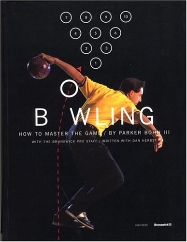 Bowling: How to Master the Game - Bohn III, Parker (signed); with Dan Herbst