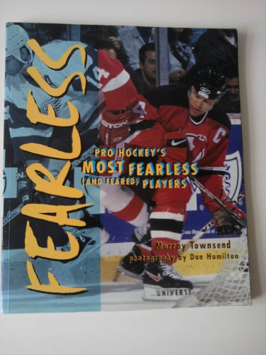 Fearless: Pro Hockey's Most Fearless (and feared) Players (9780789305152) by Townsend, Murray