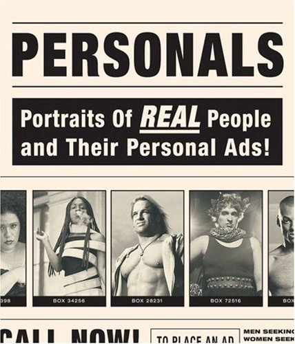Personals. Portraits of Real People and Their Personal Ads. Finding Love in the Classifieds.