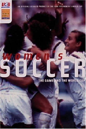 Beispielbild fr Women's Soccer: The Game and the Fifa World Cup zum Verkauf von ThriftBooks-Atlanta