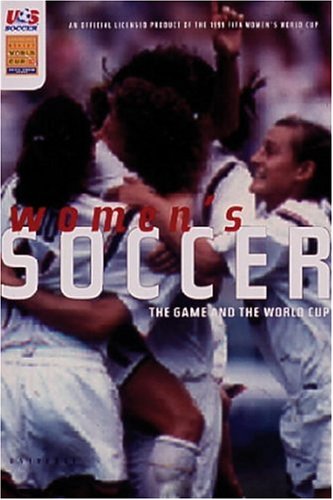 Imagen de archivo de Women's Soccer: The Game and the Fifa World Cup a la venta por ThriftBooks-Atlanta