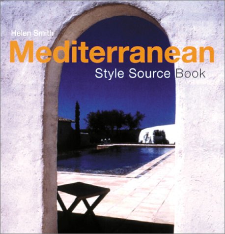 Mediterranean Style Source (9780789305329) by Helen Smith
