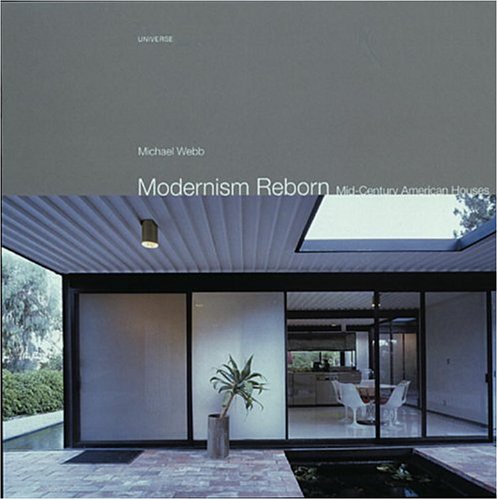 Stock image for Modernism Reborn: Mid-Century American Houses for sale by ThriftBooks-Atlanta