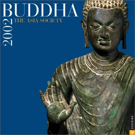 Buddha: The Asia Society 2002 Wall Calendar (9780789305589) by Asia Society; Publishing, Universe