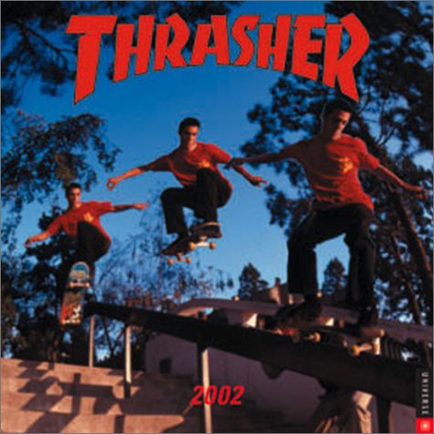 Thrasher 2002 Wall Calendar (9780789305831) by Publishing, Universe