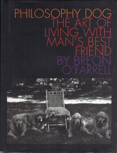 Beispielbild fr Philosophy Dog: The Art of Living with Man's Best Friend zum Verkauf von Wonder Book