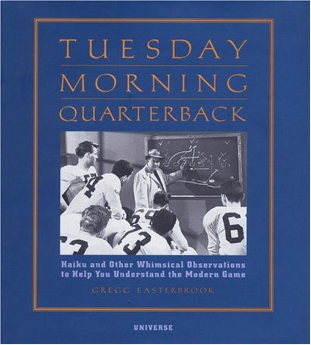 Beispielbild fr Tuesday Morning Quarterback: Haiku and Other Whimsical Observations to Help You Understand the Modern Game zum Verkauf von Wonder Book