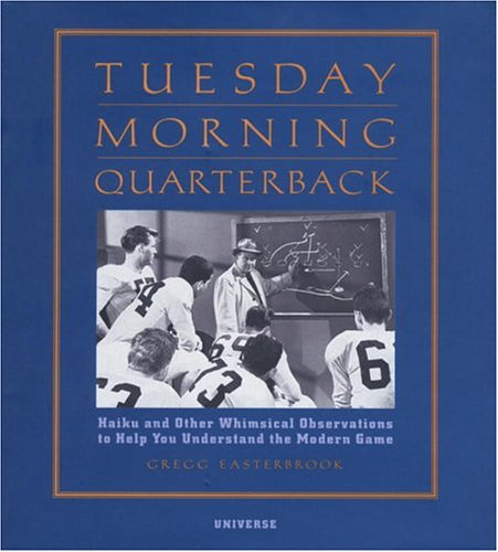 Stock image for Tuesday Morning Quarterback: Haiku and Other Whimsical Observations to Help You Understand the Modern Game for sale by Wonder Book
