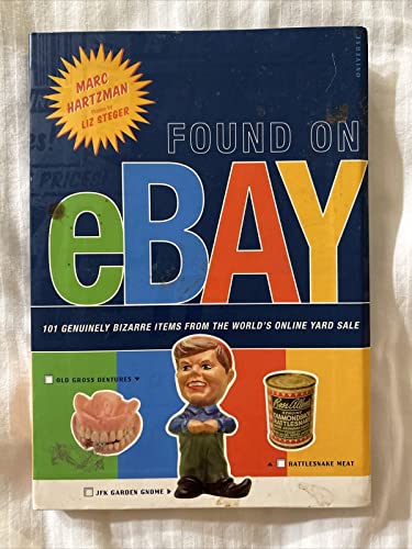 Stock image for Found on eBay: 100 Genuinely Bizarre Items from the World's Online Yard Sale for sale by Wonder Book