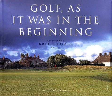 Stock image for Golf, As it was in the Beginning: The Legendary British Open Courses for sale by Books of the Smoky Mountains