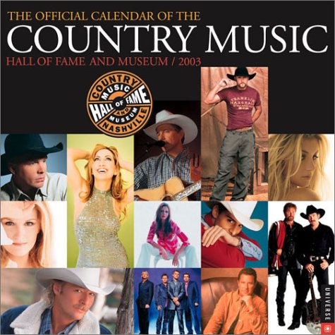 Country Music 2003 Calendar: The Official Calendar of the Country Music Hall of Fame and Museum (9780789307316) by RIZZOLI