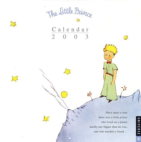 Little Prince Wall Calendar 2003 (9780789307484) by Saint-Exupery, Antoine De