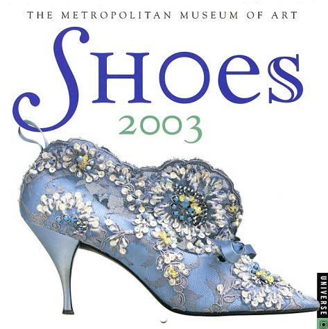 Shoes Mini Wall Calendar 2003 (9780789307873) by Universe Publishing