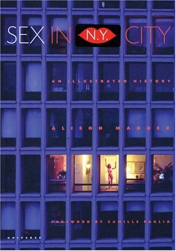 

Sex In The City: An Illustrated History [first edition]