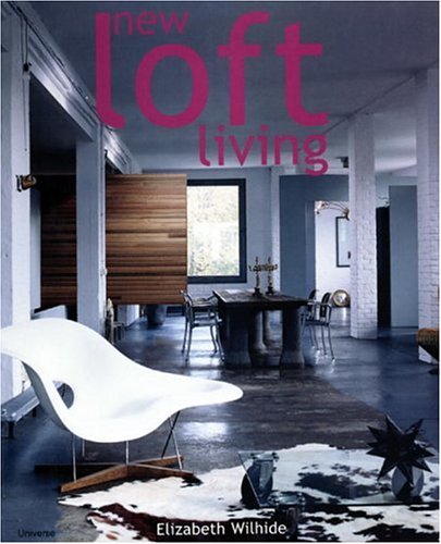9780789308184: New Loft Living: Arranging your Space