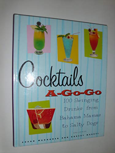 Beispielbild fr Cocktails A-Go-Go : Favorite Drinks from the 60s and Beyond zum Verkauf von Better World Books