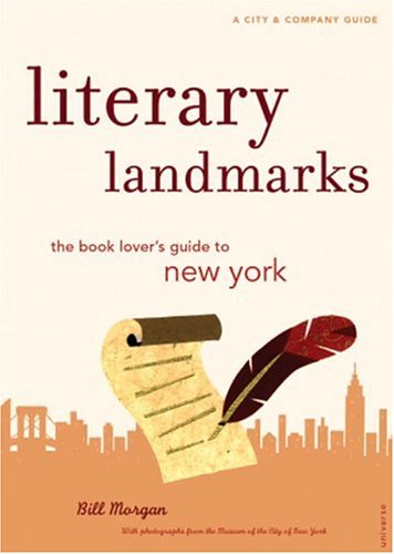 Stock image for Literary Landmarks of New York: The Book Lover's Guide to the Homes and Haunts of World Famous Writers for sale by ZBK Books