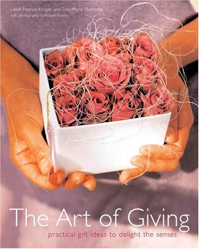 Beispielbild fr The Art of Giving : Gift Ideas to Delight the Senses zum Verkauf von Better World Books