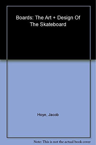 Stock image for Boards: The Art and Design of the Skateboard for sale by ZBK Books