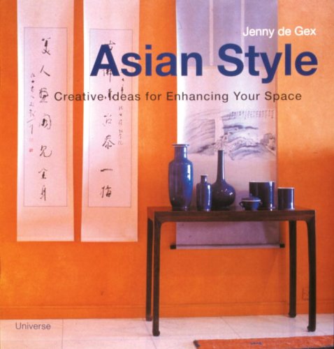 Asian Style : Creating Ideas for Enhancing Your Space