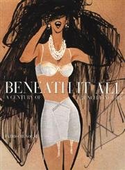 Beispielbild fr Beneath It All: 100 Years of French Elegance zum Verkauf von ThriftBooks-Dallas