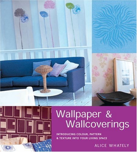 9780789310330: Wallpaper and Wallcoverings: Introducing Color, Pattern and Texture Into Your Living Space