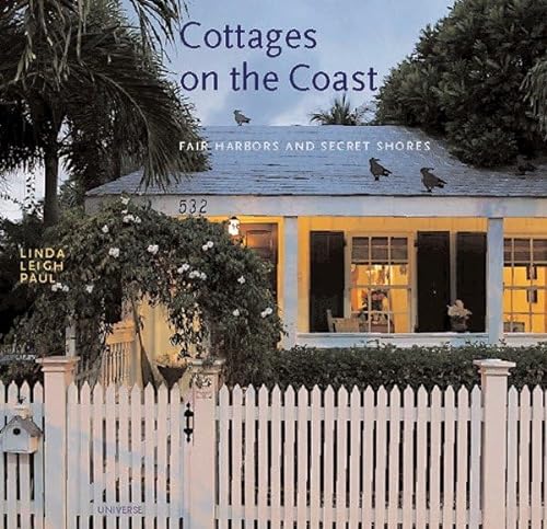 Imagen de archivo de Cottages on the Coast: Fair Harbors and Secret Shores a la venta por Half Price Books Inc.