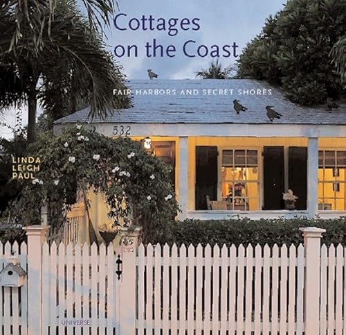 Stock image for Cottages on the Coast : Fair Harbors and Secret Shores for sale by Better World Books