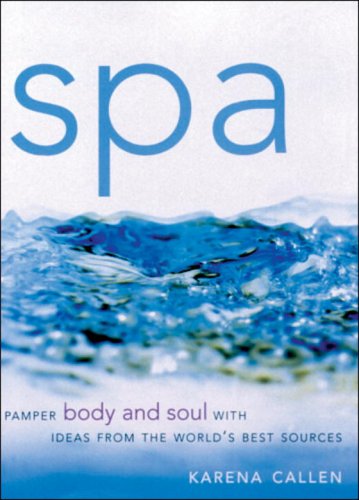 9780789310927: Spa: Pamper Body and Soul with Ideas from the World's Best Sources