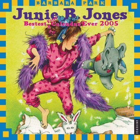 Junie B. Jones Bestest First Calendar Ever!: 2005 Wall Calendar (9780789311238) by Park, Barbara