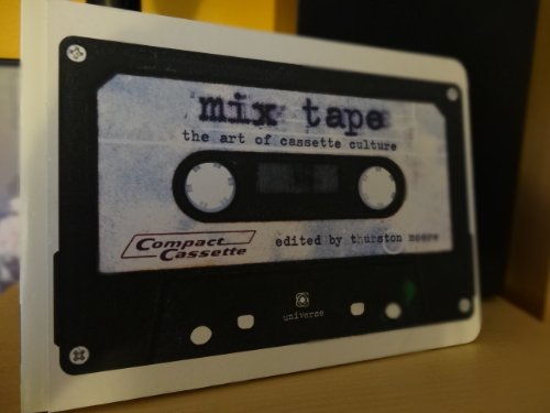 Mix Tape: The Art of Cassette Culture (9780789311993) by Moore, Thurston