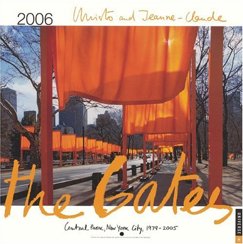 9780789312563: The Gates 2006 Calendar: Central Park, New York City, 1979-2005 (Christo - The Gates: Universe Wall Calendar)