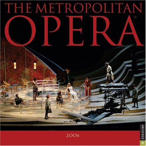 The Metropolitan Opera: 2006 Wall Calendar (9780789312808) by Universe Publishing; Metropolitan Opera