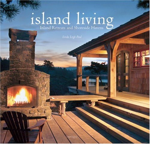 Stock image for Island Living : Inland Retreats and Shoreside Havens for sale by Better World Books
