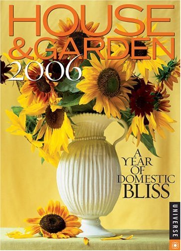 House & Garden A Year of Domestic Bliss: 2006 Engagement Calendar (9780789313218) by Universe Publishing; House & Garden