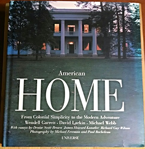 9780789313638: American Home: From Colonial Simplicity to the Modern Adventure: An Illustrated Documentary