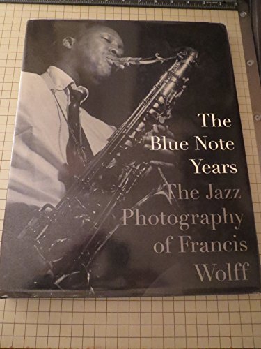 9780789313652: The Blue Note Years: The Jazz Photography of Francis Wolff