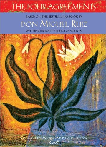 The Four Agreements 2007 Calendar (9780789314017) by Ruiz, Don Miguel