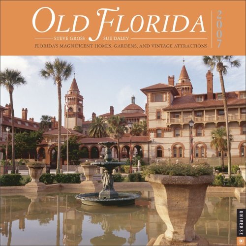 Old Florida 2007 Wall Calendar (9780789314673) by Universe Publishing; Gross, Steve