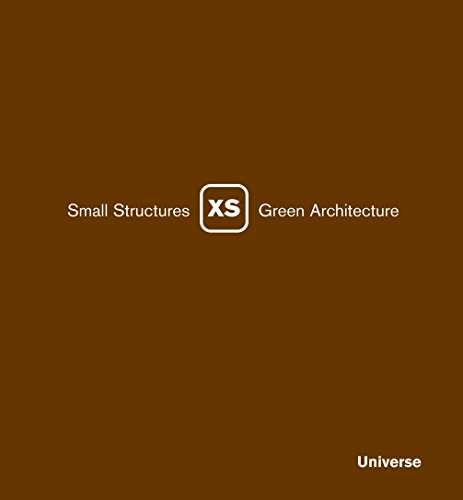 Imagen de archivo de XS: Small Structures, Green Architecture a la venta por Wonder Book
