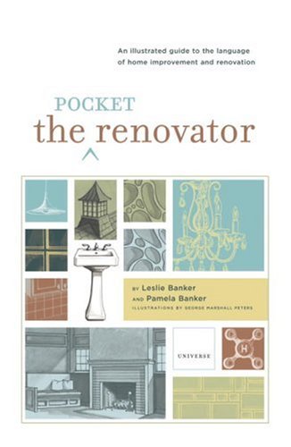 Stock image for The Pocket Renovator: An Illustrated Guide to the Language of Home Improvement and Renovation for sale by Reliant Bookstore