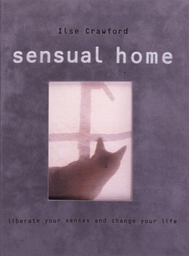 9780789315823: The Sensual Home: Liberate Your Senses and Change Your Life