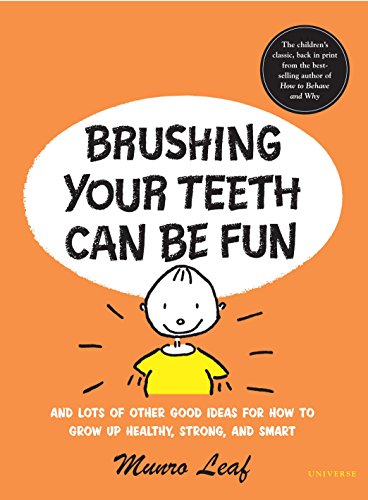 Beispielbild fr Brushing Your Teeth Can Be Fun : And Lots of Other Good Ideas for How to Grow up Healthy, Strong, and Smart zum Verkauf von Better World Books