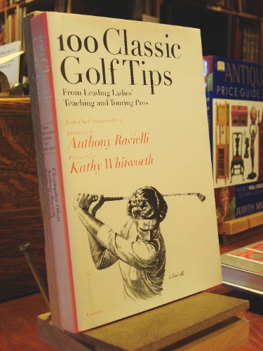 Stock image for 100 Classic Golf Tips from Leading Ladies' Teaching and Touring Pros for sale by ThriftBooks-Dallas
