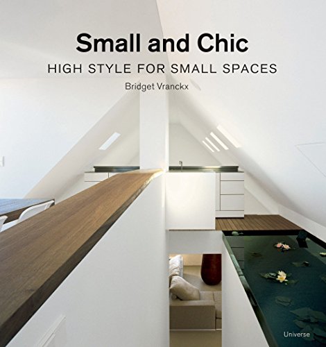 Beispielbild fr Small and Chic : High Style for Small Spaces zum Verkauf von Better World Books