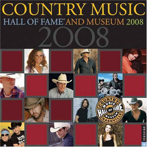 Country Music Hall of Fame and Museum: 2008 Wall Calendar (9780789316226) by Universe Publishing
