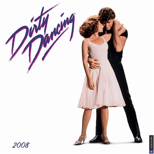 Dirty Dancing: 2008 Wall Calendar (9780789316257) by Universe Publishing