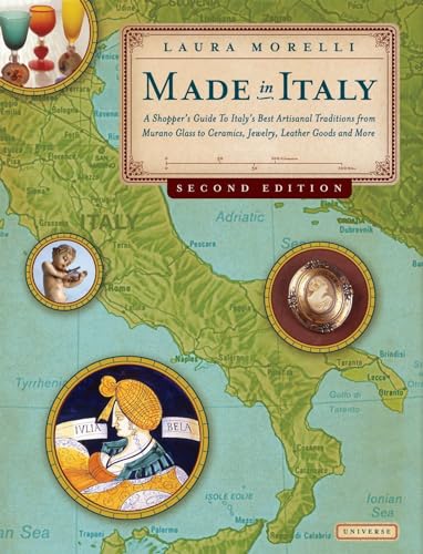 Beispielbild fr Made in Italy: A Shopper's Guide to Italy's Best Artisanal Traditions from Murano Glass to Ceramics, Jewelry, Leather Goods, and More, 2nd Edition zum Verkauf von Front Cover Books