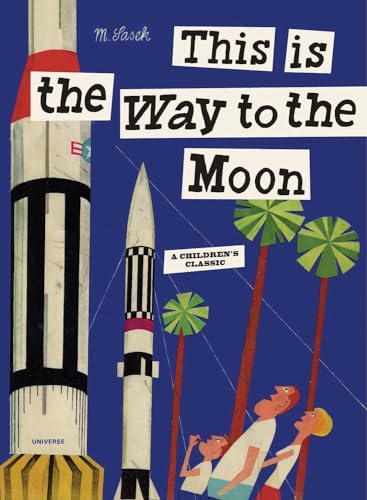 This is the Way to the Moon {This is Cape Kennedy} - Miroslav Sasek